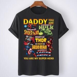 Daddy You Are My Super Hero Unisex T Shirt